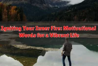 Igniting Your Inner Fire: Motivational Words for a Vibrant Life Igniting Your Inner Fire: Motivational Words for a Vibrant Life
