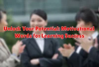 Unlock Your Potential: Motivational Words for Learning Success Unlock Your Potential: Motivational Words for Learning Success