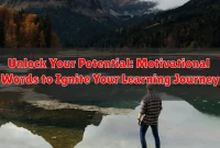 Unlock Your Potential: Motivational Words to Ignite Your Learning Journey Unlock Your Potential: Motivational Words to Ignite Your Learning Journey