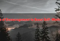 Words of Encouragement to Boost Self-Motivation Words of Encouragement to Boost Self-Motivation
